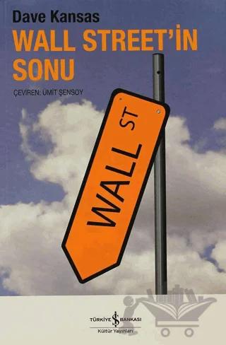 Wall Street’in Sonu – Dave Kansas – İş Bankası Kültür Yayınları kitap kapağı