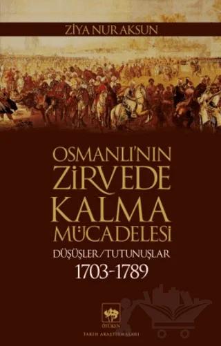Osmanlı’nın Zirvede Kalma Mücadelesi