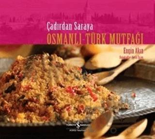 Çadırdan Saraya Osmanlı-Türk Mutfağı