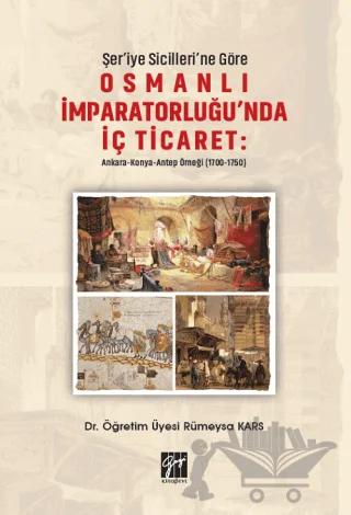 Şer'iye Sicilleri'ne Göre Osmanlı İmparatorluğu'nda İç Ticaret