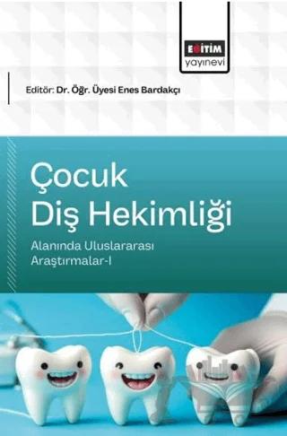 Çocuk Diş Hekimliği Alanında Uluslararası Araştırmalar - 1
