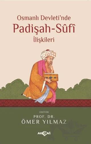 Osmanlı Devleti'nde Padişah Sufi İlişkileri