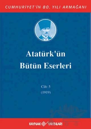 Atatürk'ün Bütün Eserleri Cilt: 5 (1919)