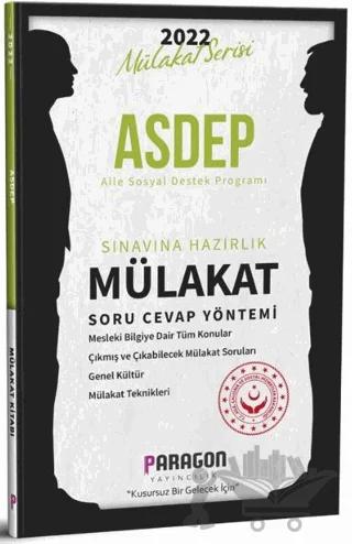 2022 ASDEP (Aile Sosyal Destek Programı) Sınavına Hazırlık Çıkmış Sorularla Mülakat Kitabı