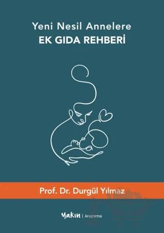 Yeni Nesil Annelere Ek Gıda Rehberi