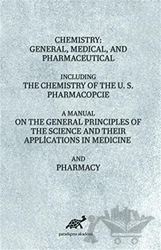Chemistry: General, Medical, And Pharmaceutical