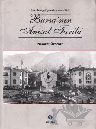Cumhuriyet Çocuklarının Diliyle Bursa’nın Anısal Tarihi