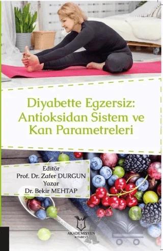 Diyabette Egzersiz: Antioksidan Sistem ve Kan Parametreleri