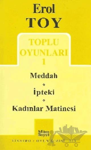 Toplu Oyunları 1- Meddah / İpteki / Kadınlar Matinesi