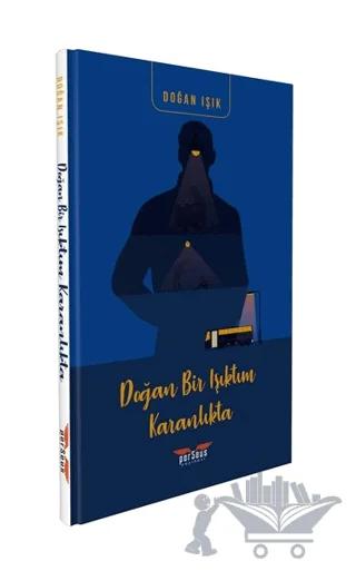 Doğan Bir Işıktım Karanlıkta – Doğan Işık – Perseus kitap kapağı