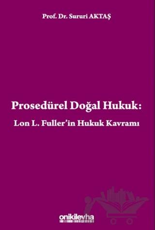 Prosedürel Doğal Hukuk: Lon L. Fuller'in Hukuk Kavramı