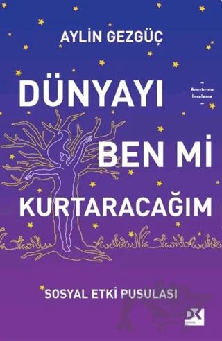 Dünyayı Ben Mi Kurtaracağım – Aylin Gezgüç – Doğan Kitap kitap kapağı