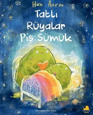 Tatlı Rüyalar Pis Sümük