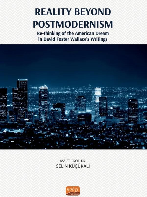 REALITY BEYOND POSTMODERNISM - Re-thinking of the American Dream in David Foster Wallace’s Writings