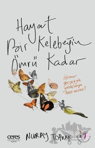 Hayat Bir Kelebeğin Ömrü Kadar