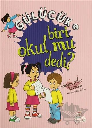 Gülücük 1 - Biri Okul mu Dedi?