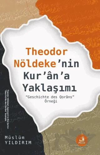 Theodor Nöldeke’nin Kur’an’a Yaklaşımı