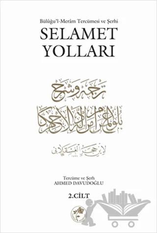 Büluğu’l-Meram Tercümesi ve Şerhi Selamet Yolları Cilt: 2