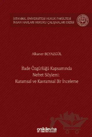 İfade Özgürlüğü Kapsamında Nefret Söylemi: Kuramsal ve Kavramsal Bir İnceleme
