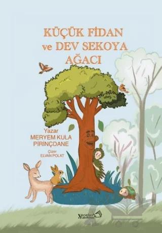 Küçük Fidan ve Dev Sekoya Ağacı – Meryem Kula Prinçdane – Yaratıcı Edebiyat Yayınları kitap kapağı