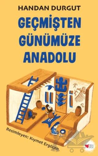 Geçmişten Günümüze Anadolu