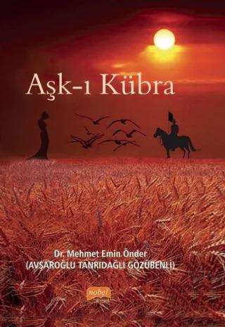 Aşk-ı Kübra – Mehmet Emin Önder – Nobel Bilimsel Eserler kitap kapağı