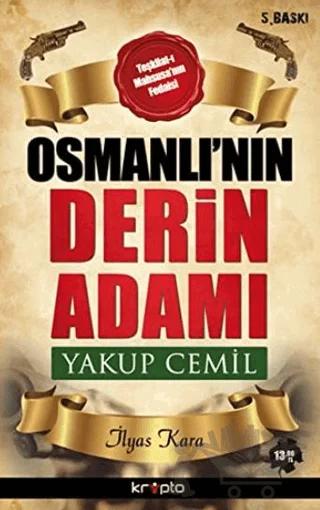 Osmanlı’nın Derin Adamı Yakup Cemil