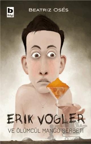 Erik Vogler ve Ölümcül Mango Şerbeti