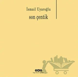 Son Çentik