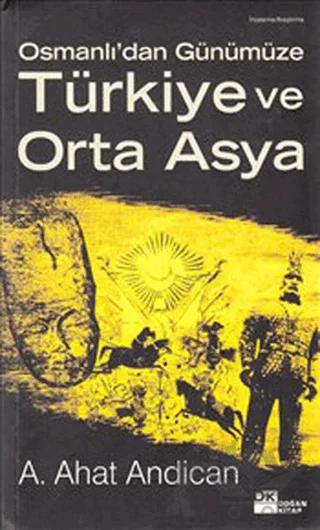Osmanlı’dan Günümüze Türkiye ve Orta Asya