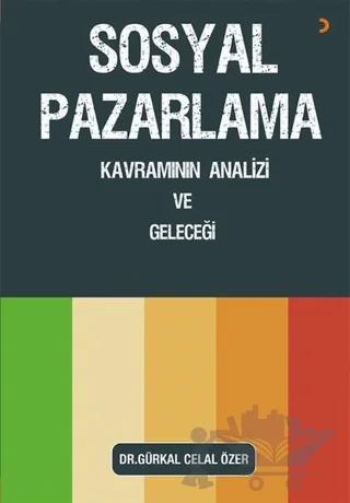 Sosyal Pazarlama Kavramının Analizi ve Geleceği