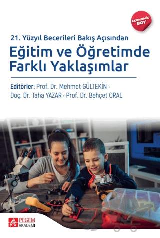 21. Yüzyıl Becerileri Bakış Açısından Eğitim ve Öğretimde Farklı Yaklaşımlar (Ekonomik Boy)