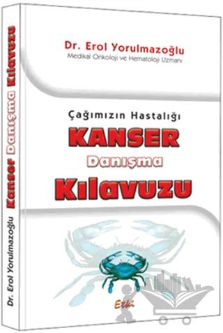 Çağımızın Hastalığı Kanser Danışma Kılavuzu