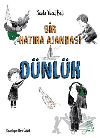 Dünlük Bir Hatıra Ajandası – Sevda Yücel Bali – İthaki Çocuk Yayınları kitap kapağı