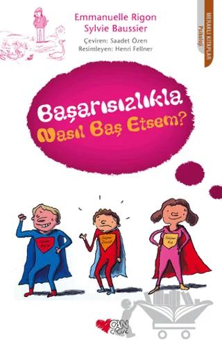 Başarısızlıkla Nasıl Baş Etsem? – Emmanuelle Rigon, Sylvie Baussier – Can Çocuk Yayınları kitap kapağı
