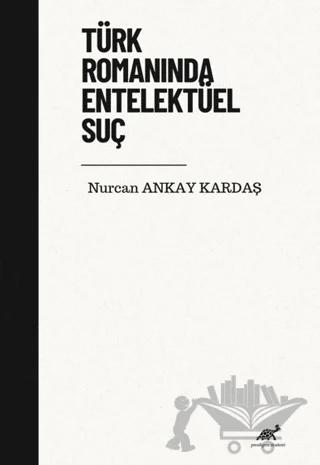 Türk Romanında Entelektüel Suç