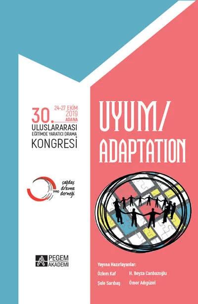 30. ULUSLARARASI EĞİTİMDE YARATICI DRAMA KONGRESİ UYUM