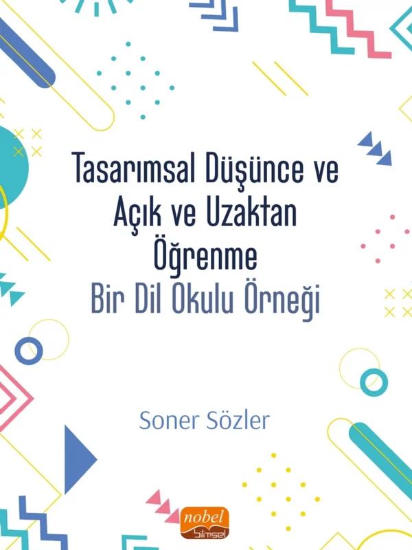TASARIMSAL DÜŞÜNCE VE AÇIK VE UZAKTAN ÖĞRENME: Bir Dil Okulu Modeli