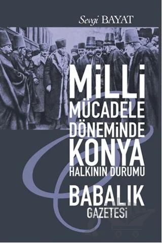 Milli Mücadele Döneminde Konya Halkının Durumu - Babalık Gazetesi
