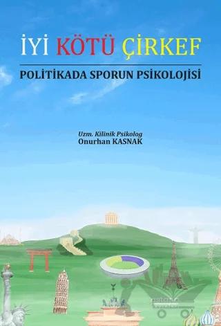 İyi Kötü Çirkef Politikada Sporun Psikolojisi