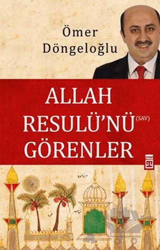 Allah Resulü’nü Görenler