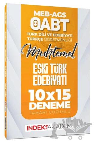 ÖABT MEB-AGS Muhtemel Türk Dili Edebiyatı-Türkçe Eski Türk Edebiyatı 10x15 Deneme Çözümlü