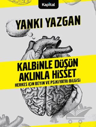 Kalbinle Düşün Aklınla Hisset