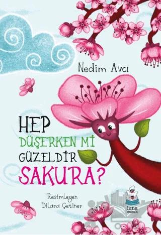 Hep Düşerken mi Güzeldir Sakura?