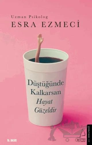 Düştüğünde Kalkarsan Hayat Güzeldir