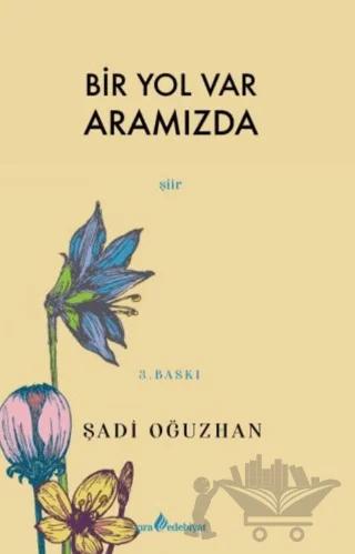 Bir Yol Var Aramızda – Şadi Kocabaş – Çıra Yayınları kitap kapağı