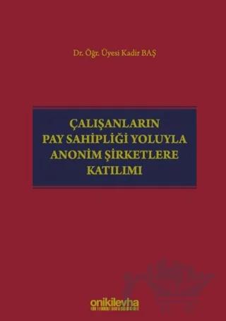 Çalışanların Pay Sahipliği Yoluyla Anonim Şirketlere Katılımı