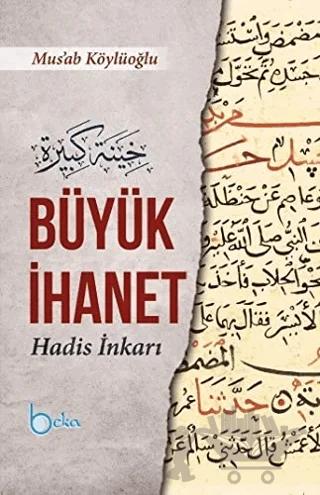 Büyük İhanet (Hadis İnkarı)
