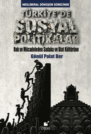 Neoliberal Dönüşüm Sürecinde Türkiye’de Sosyal Politikalar