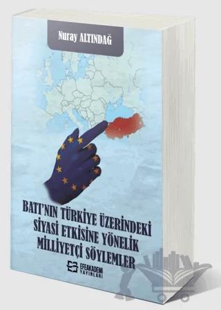 Batı’nın Türkiye Üzerindeki Siyasi Etkisine Yönelik Milliyetçi Söylemler